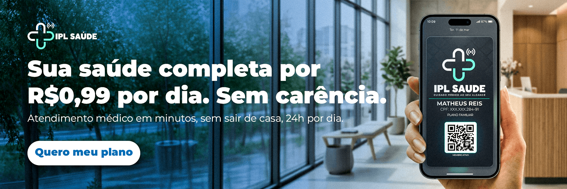 IPL Saude — Sua saude completa por R$0,99 por dia. Sem carencia. Atendimento medico em minutos, 24h por dia.